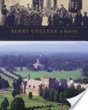 Berry College: Eine Geschichte - Berry College: A History