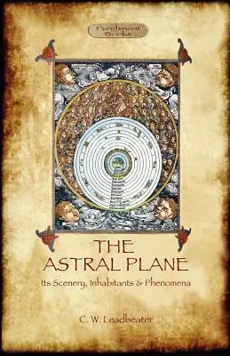 Die Astralebene - ihre Szenerie, Bewohner und Phänomene - The Astral Plane- its scenery, inhabitants & phenomena