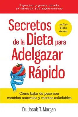 Secretos de la Dieta para Adelgazar Rpido: Wie man mit natürlichen Lebensmitteln und gesunden Rezepten abnimmt - Secretos de la Dieta para Adelgazar Rpido: Cmo bajar de peso con comidas naturales y recetas saludables