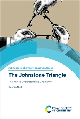 Das Johnstone-Dreieck: Der Schlüssel zum Verständnis der Chemie - The Johnstone Triangle: The Key to Understanding Chemistry