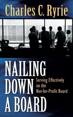 Einen Vorstand festnageln: Effektive Arbeit im Vorstand einer gemeinnützigen Organisation - Nailing Down a Board: Serving Effectively on the Not-For-Profit Board