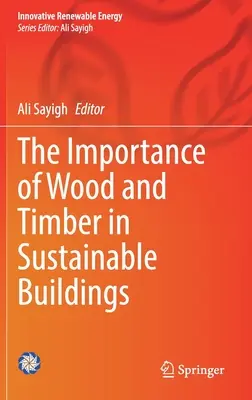 Die Bedeutung von Holz und Holzwerkstoffen in nachhaltigen Gebäuden - The Importance of Wood and Timber in Sustainable Buildings