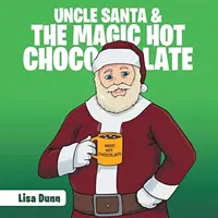 Onkel Weihnachtsmann und die magische heiße Schokolade - Uncle Santa & the Magic Hot Chocolate
