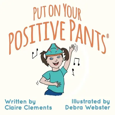 Zieh deine positiven Hosen an (R) - Put on your Positive Pants(R)