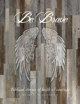 Sei mutig: Geschichten von Glaube und Mut - Be Brave: Stories of Faith and Courage