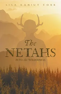 Die Netahs: Aufbruch in die Wildnis - The Netahs: Into the Wilderness