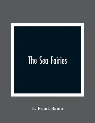 Die Meeresfeen - The Sea Fairies