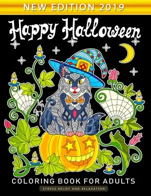 Happy Halloween-Malbuch für Erwachsene: Ein Malbuch für Erwachsene mit Spaß und Stressabbau Neue Ausgabe 2019 - Happy Halloween Coloring Book for Adults: An Adults Coloring Book Featuring Fun and Stress Relief New Edition 2019