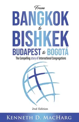 Von Bangkok nach Bischkek, von Budapest nach Bogot: Die fesselnde Geschichte der internationalen Kongregationen - From Bangkok to Bishkek, Budapest to Bogot: The compelling story of International Congregations