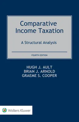 Vergleichende Einkommensbesteuerung: Eine strukturelle Analyse - Comparative Income Taxation: A Structural Analysis