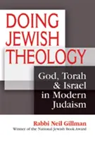 Jüdische Theologie praktizieren: Gott, Tora und Israel im modernen Judentum - Doing Jewish Theology: God, Torah & Israel in Modern Judaism