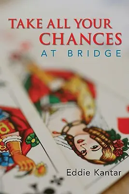 Nutze alle deine Chancen beim Bridge - Take All Your Chances at Bridge