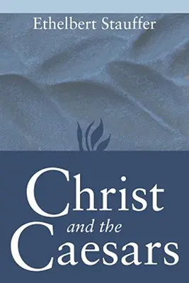 Christus und die Cäsaren: Historische Skizzen - Christ and the Caesars: Historical Sketches