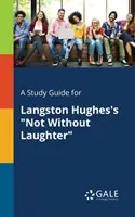 Ein Studienführer für Langston Hughes' Not Without Laughter - A Study Guide for Langston Hughes's Not Without Laughter