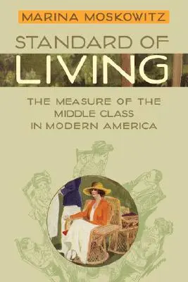 Lebensstandard: Das Maß für die Mittelschicht im modernen Amerika - Standard of Living: The Measure of the Middle Class in Modern America