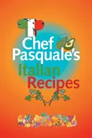 Chef Pasquale's Italienische Rezepte - Chef Pasquale's Italian Recipes