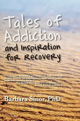Geschichten von der Sucht und Inspiration für die Genesung: Zwanzig wahre Geschichten aus der Seele - Tales of Addiction and Inspiration for Recovery: Twenty True Stories from the Soul