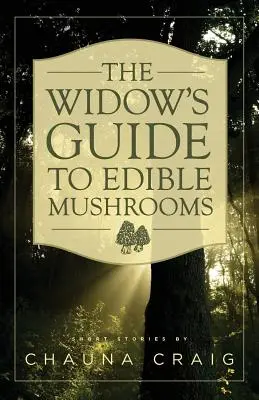 Der Leitfaden der Witwe für essbare Pilze - The Widow's Guide to Edible Mushrooms