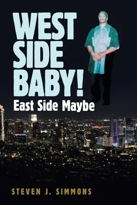 West Side Baby!: East Side vielleicht - West Side Baby!: East Side Maybe