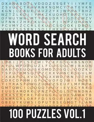 Wortsuchbücher für Erwachsene: 100 Word Search Puzzles - (Word Search Large Print) - Activity Books For Adults Vol.1: Word Search Books For Adults - Word Search Books For Adults: 100 Word Search Puzzles - (Word Search Large Print) - Activity Books For Adults Vol.1: Word Search Books For Adults