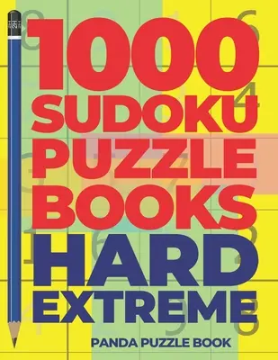 1000 Sudoku Rätselbücher Hard Extreme: Denkspiele für Erwachsene - Logikspiele für Erwachsene - 1000 Sudoku Puzzle Books Hard Extreme: Brain Games for Adults - Logic Games For Adults