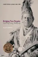 Die Brücke zwischen zwei Völkern: Häuptling Peter E. Jones, 1843a 1909 - Bridging Two Peoples: Chief Peter E. Jones, 1843a 1909