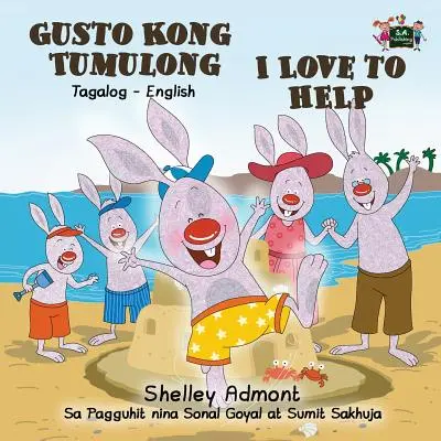 Ich liebe es zu helfen: Tagalog Englisch Zweisprachige Ausgabe - I Love to Help: Tagalog English Bilingual Edition