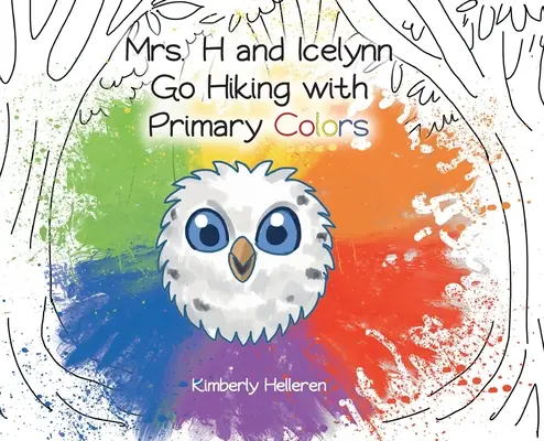 Frau H. und Icelynn gehen mit den Primärfarben wandern - Mrs. H and Icelynn Go Hiking with Primary Colors