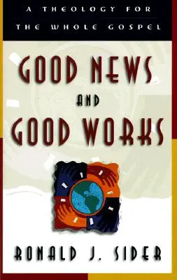 Gute Nachricht und gute Werke: Eine Theologie für das ganze Evangelium - Good News and Good Works: A Theology for the Whole Gospel