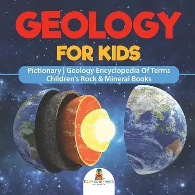 Geologie für Kinder - Pictionary Geology Encyclopedia of Terms Children's Rock & Mineral Books - Geology For Kids - Pictionary Geology Encyclopedia Of Terms Children's Rock & Mineral Books