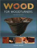 Holz für Drechsler (überarbeitete Ausgabe) - Wood for Woodturners (Revised Edition)