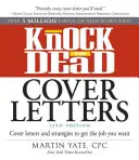 Knock 'em Dead Cover Letters: Anschreiben und Strategien, um den Job zu bekommen, den Sie wollen - Knock 'em Dead Cover Letters: Cover Letters and Strategies to Get the Job You Want