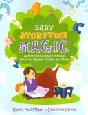 Baby Storytime Magic: Aktive frühe Alphabetisierung durch Hüpfen, Reimen, Kitzeln und mehr - Baby Storytime Magic: Active Early Literacy Through Bounces, Rhymes, Tickles and More