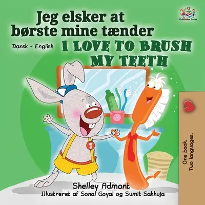 Ich liebe es, meine Zähne zu putzen (Dänisch Englisch Zweisprachiges Buch für Kinder) - I Love to Brush My Teeth (Danish English Bilingual Bilingual Book for Kids)