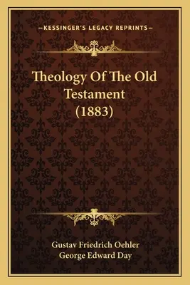 Theologie des Alten Testaments (1883) - Theology Of The Old Testament (1883)