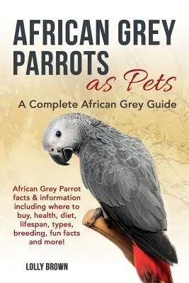 Afrikanische Graupapageien als Haustiere: Afrikanischer Graupapagei Fakten und Informationen, einschließlich wo zu kaufen, Gesundheit, Ernährung, Lebensdauer, Arten, Zucht, Spaß Fakten und - African Grey Parrots as Pets: African Grey Parrot facts & information including where to buy, health, diet, lifespan, types, breeding, fun facts and