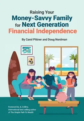 Geldbewusste Familie für finanzielle Unabhängigkeit der nächsten Generation erziehen - Raising Your Money-Savvy Family For Next Generation Financial Independence