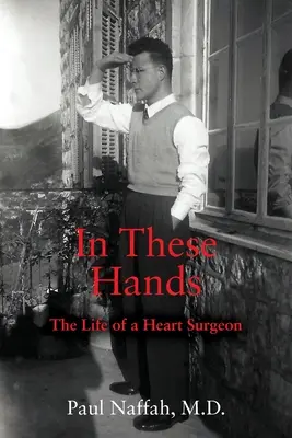 In These Hands: Das Leben eines Herzchirurgen - In These Hands: The Life of a Heart Surgeon