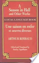 Eine Saison in der Hölle und andere Werke/Une Saison En Enfer Et Oeuvres Diverses - A Season in Hell and Other Works/Une Saison En Enfer Et Oeuvres Diverses