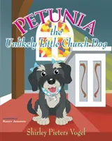 Petunia, der unwahrscheinliche kleine Kirchenhund - Petunia the Unlikely Little Church Dog