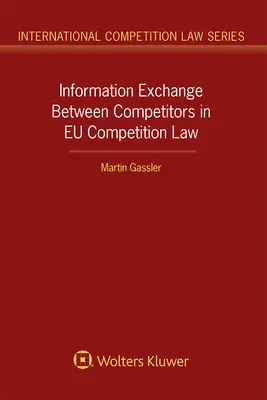Informationsaustausch zwischen Wettbewerbern im EU-Wettbewerbsrecht - Information Exchange Between Competitors in EU Competition Law