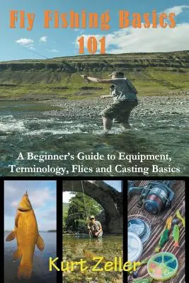 Fliegenfischen 101: Ein Leitfaden für Anfänger zu Ausrüstung, Terminologie, Fliegen und Grundlagen des Werfens - Fly Fishing 101: A Beginner's Guide to Equipment, Terminology, Flies and Casting Basics