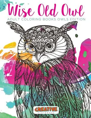 Wise Old Owl Malbuch für Erwachsene Eulen Edition - Wise Old Owl Adult Coloring Books Owls Edition