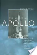 Das Geheimnis von Apollo: Systemmanagement in amerikanischen und europäischen Raumfahrtprogrammen - The Secret of Apollo: Systems Management in American and European Space Programs