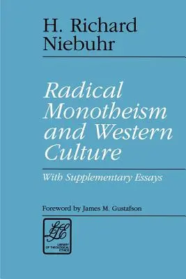 Radikaler Monotheismus und westliche Kultur: Mit ergänzenden Aufsätzen - Radical Monotheism and Western Culture: With Supplementary Essays