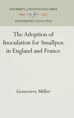 Die Einführung der Pockenschutzimpfung in England und Frankreich - The Adoption of Inoculation for Smallpox in England and France