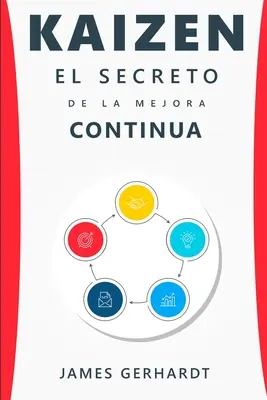 Kaizen: Das Geheimnis der kontinuierlichen Verbesserung - Kaizen: El secreto de la mejora continua