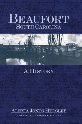 Beaufort, South Carolina: Eine Geschichte - Beaufort, South Carolina: A History