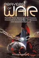 Gebete des Krieges: Gebete, die satanische Ketten, Hindernisse und dämonische Operationen durchbrechen - Prayers of War: Prayers That Break Satanic Chains, Hindrances & Demonic Operations