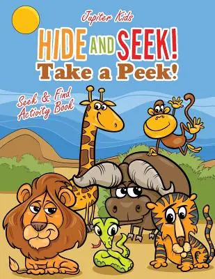 Verstecken und suchen! Guck mal! Such & Find Activity Buch - Hide and Seek! Take a Peek! Seek & Find Activity Book